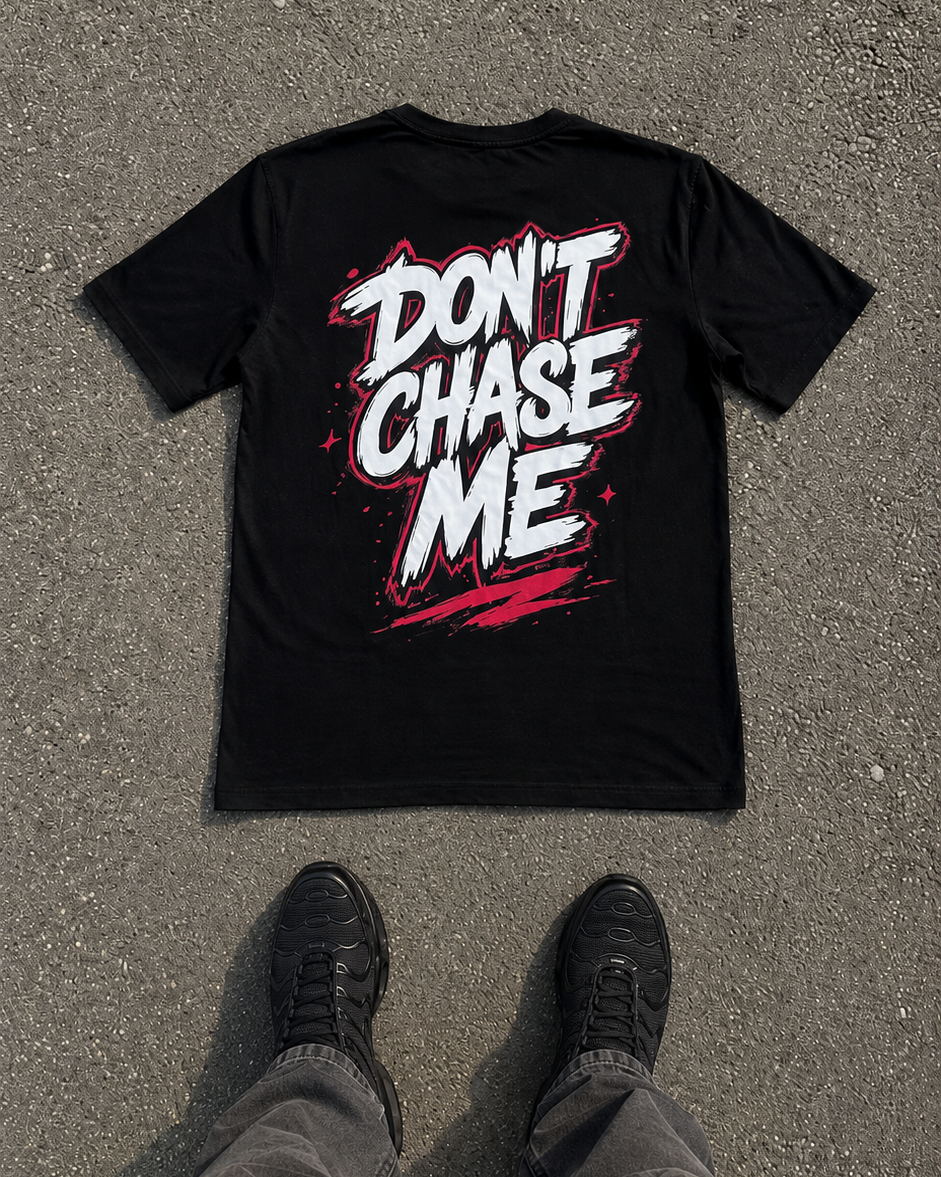T-shirt DON'T CHASE ME KAZADRIP | Streetwear Édition Limitée